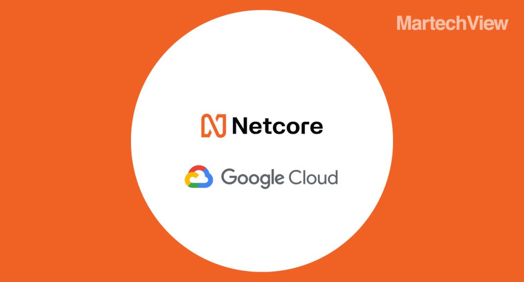 Netcore Cloud Leverages Google AI to Elevate Customer Engagement